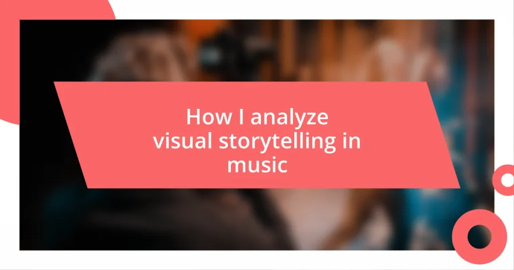 How I analyze visual storytelling in music