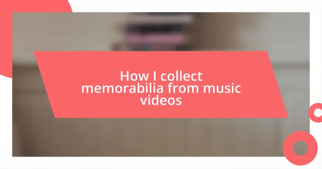 How I collect memorabilia from music videos