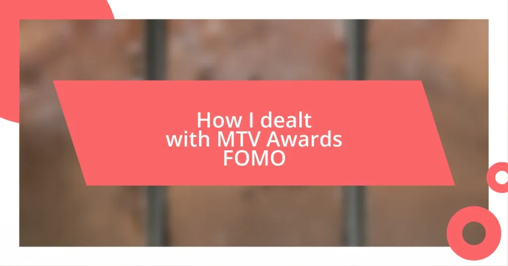 How I dealt with MTV Awards FOMO