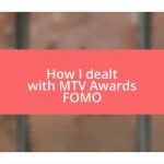 How I dealt with MTV Awards FOMO