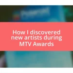 How I discovered new artists during MTV Awards