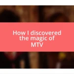 How I discovered the magic of MTV