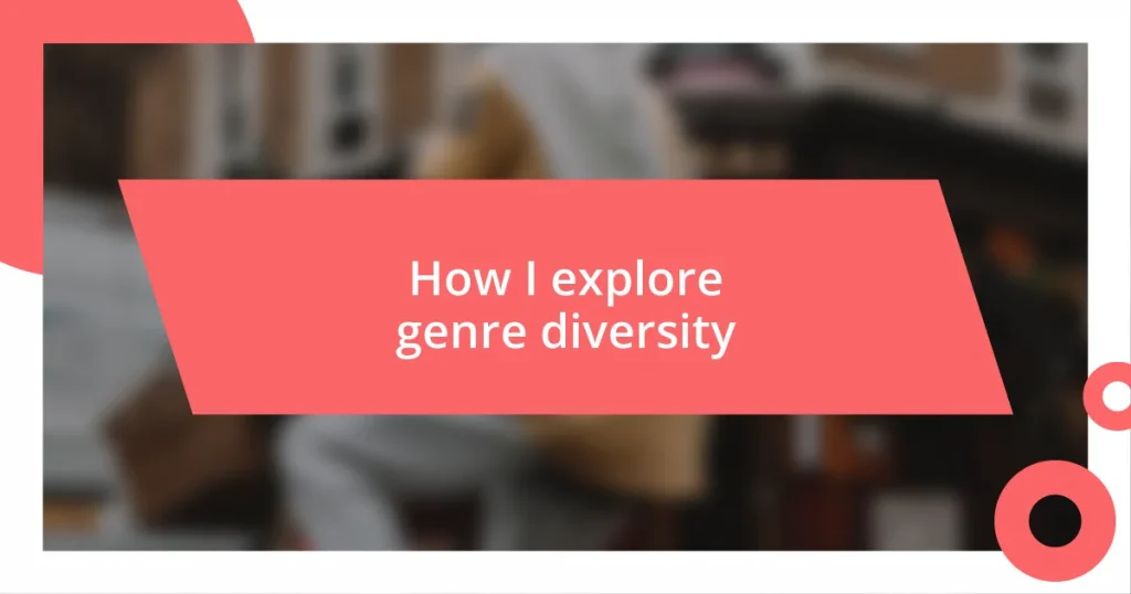 How I explore genre diversity