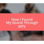 How I Found My Sound Through MTV