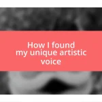 How I found my unique artistic voice