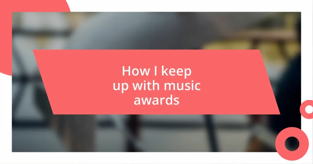 How I keep up with music awards