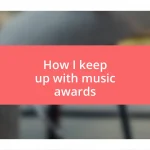 How I keep up with music awards