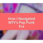 How I Navigated MTV’s Pop Punk Era