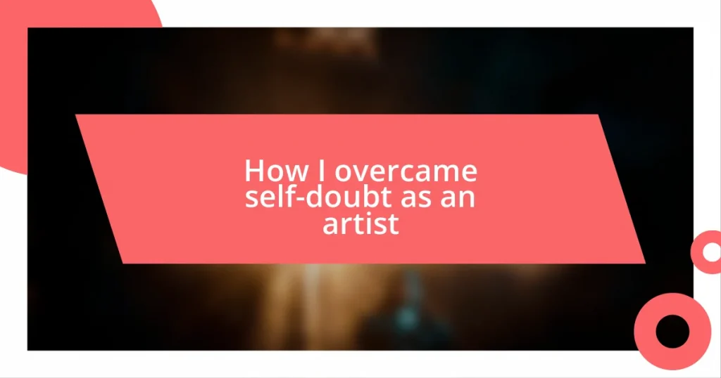 How I overcame self-doubt as an artist