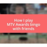 How I play MTV Awards bingo with friends