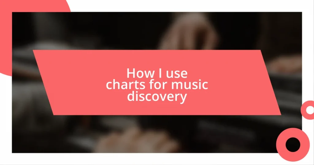 How I use charts for music discovery