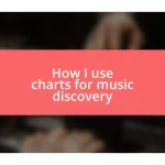 How I use charts for music discovery