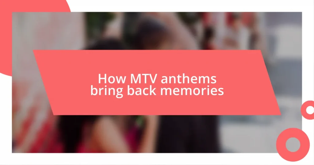 How MTV anthems bring back memories