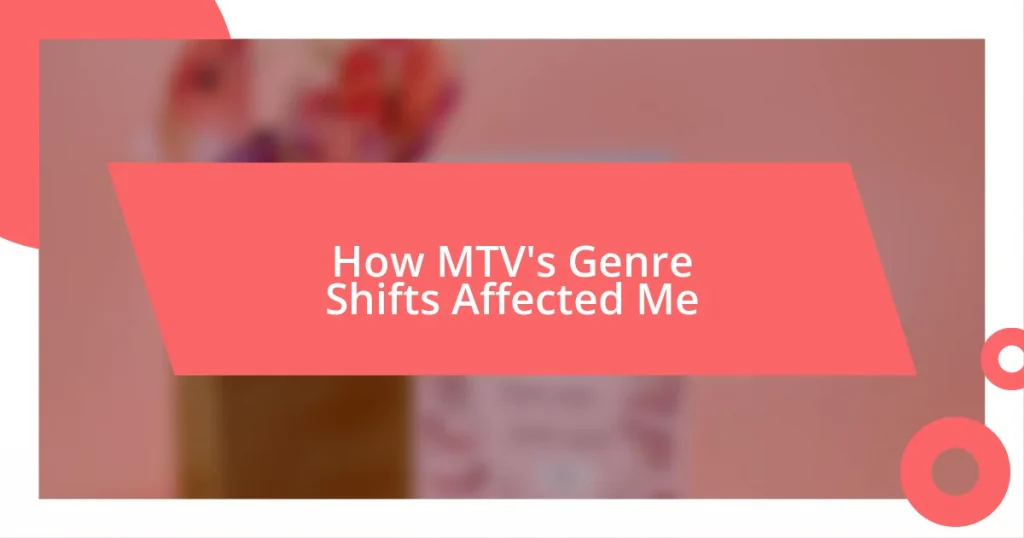 How MTV’s Genre Shifts Affected Me