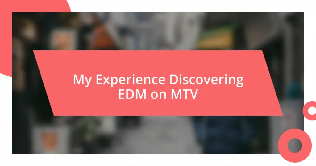 My Experience Discovering EDM on MTV