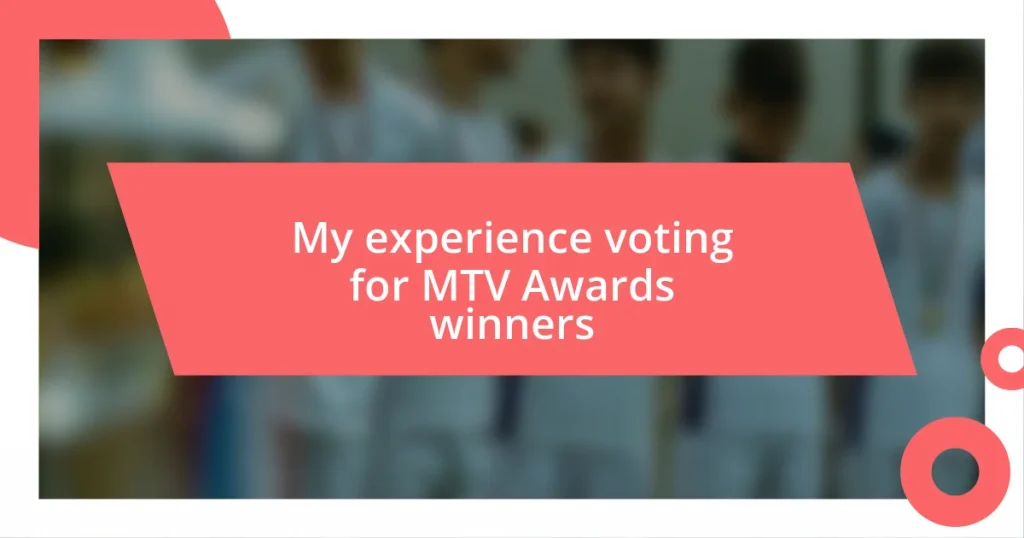 My experience voting for MTV Awards winners