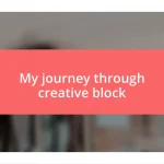 My journey through creative block