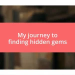 My journey to finding hidden gems