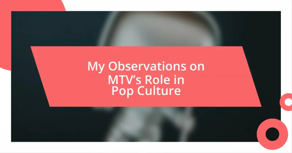 My Observations on MTV’s Role in Pop Culture