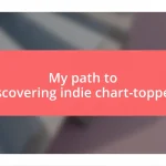 My path to discovering indie chart-toppers