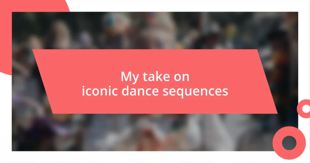 My take on iconic dance sequences