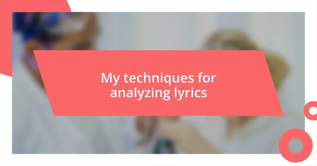 My techniques for analyzing lyrics