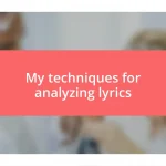 My techniques for analyzing lyrics