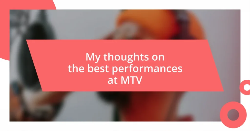 My thoughts on the best performances at MTV