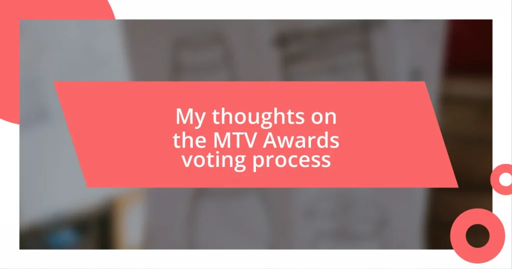 My thoughts on the MTV Awards voting process