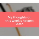 My thoughts on this week’s hottest track