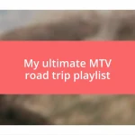 My ultimate MTV road trip playlist