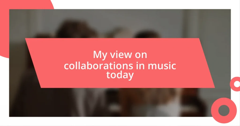 My view on collaborations in music today