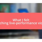 What I felt watching live-performance videos