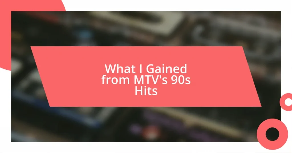 What I Gained from MTV’s 90s Hits