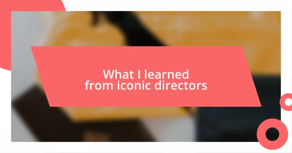 What I learned from iconic directors