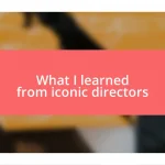 What I learned from iconic directors