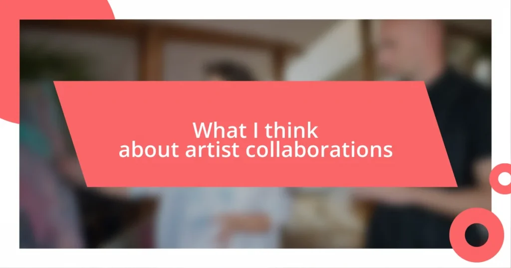 What I think about artist collaborations