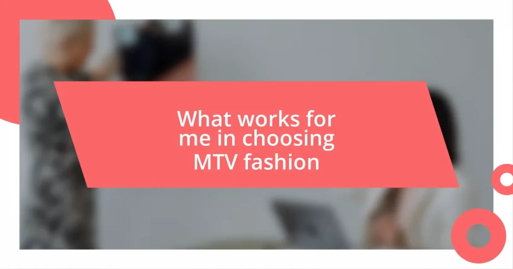 What works for me in choosing MTV fashion