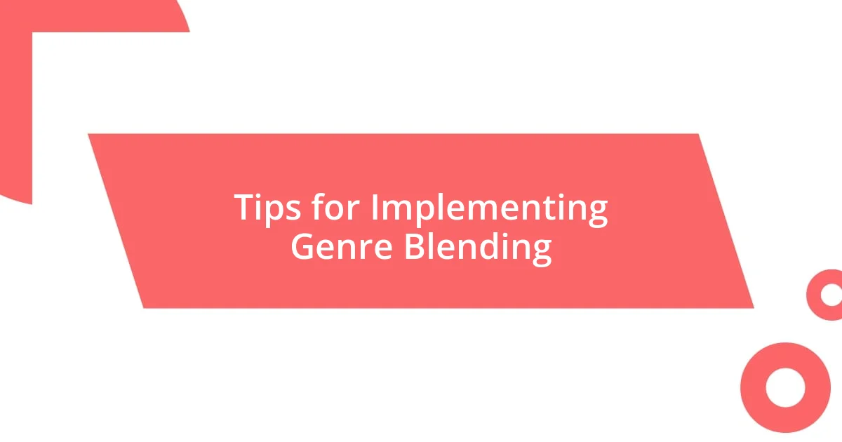 Tips for Implementing Genre Blending