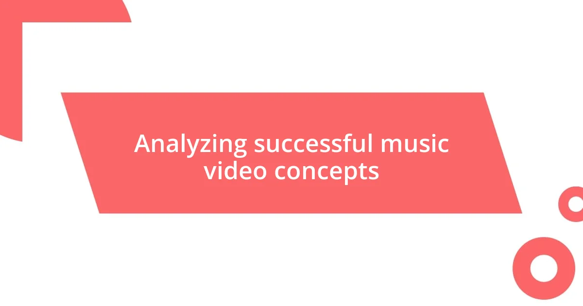 Analyzing successful music video concepts