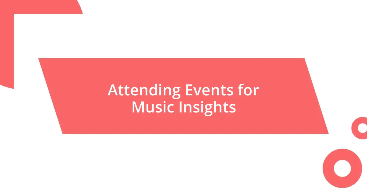 Attending Events for Music Insights