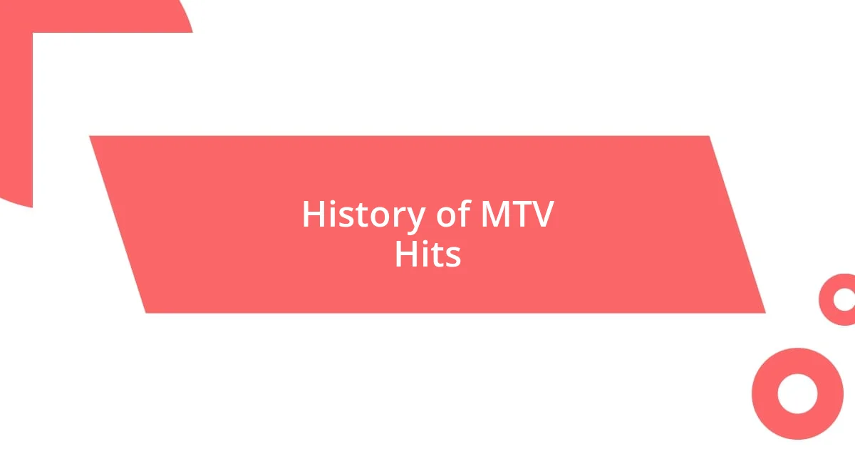 History of MTV Hits