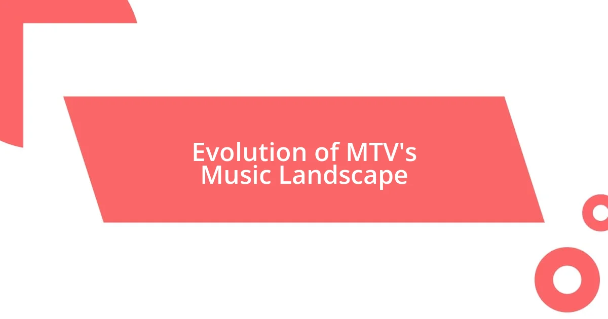 Evolution of MTV