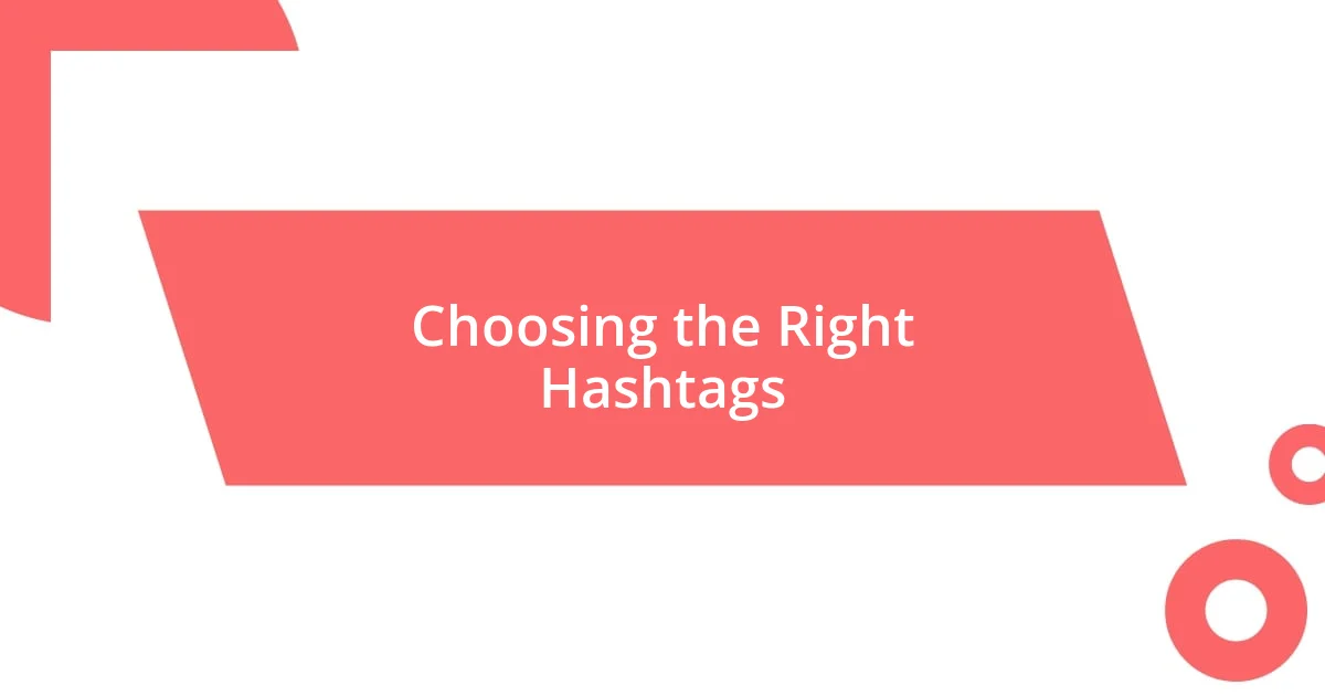 Choosing the Right Hashtags