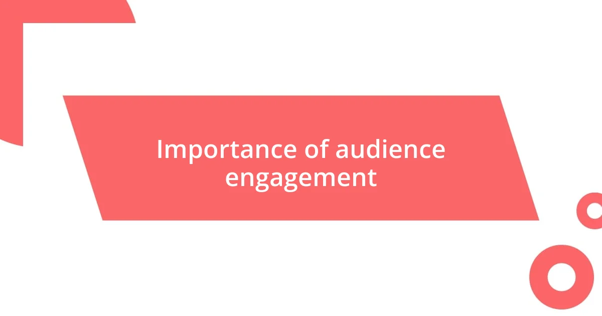 Importance of audience engagement