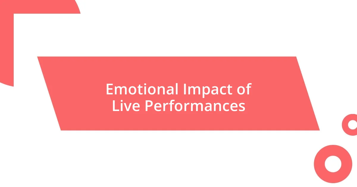 Emotional Impact of Live Performances